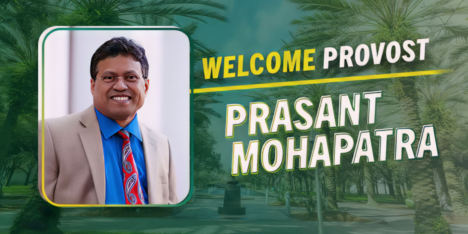 Welcome Provost Prasant Mohapatra